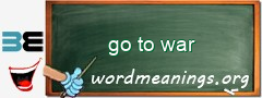 WordMeaning blackboard for go to war